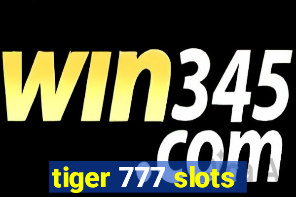 tiger 777 slots